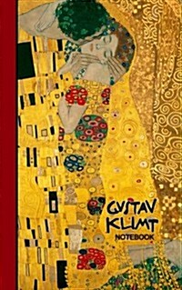Gustav Klimt Notebook: The Kiss (Cuaderno / Portable / Gift) (Paperback)