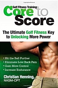 Golf Fitness Training: Core to Score (Paperback)