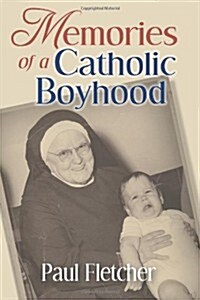 Memories of a Catholic Boyhood: Fall River (Paperback)