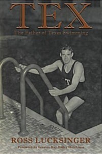 Tex: The Father of Texas Swimming (Paperback)