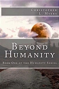 Beyond Humanity (Paperback)