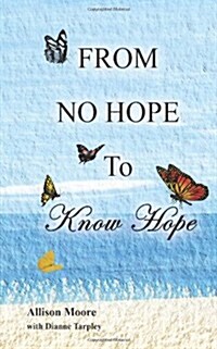 From No Hope to Know Hope (Paperback)