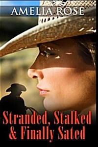 Stalked, Stranded and Finally Sated (Contemporary Romance) (Paperback)