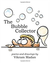 The Bubble Collector: Poems and Drawings by Vikram Madan (Paperback)