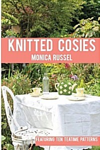 Knitted Cosies: Featuring 10 Teatime Patterns (Paperback)