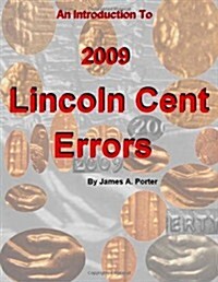 An Introduction to 2009 Lincoln Cent Errors (Paperback)
