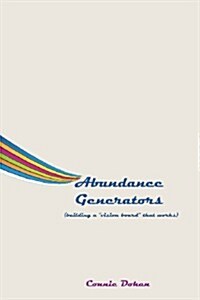 Abundance Generators: building a vision board that works (Paperback)