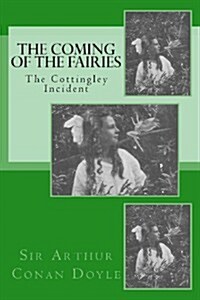The Coming of the Fairies - The Cottingley Incident (Paperback)