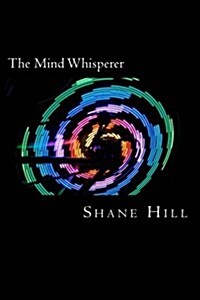 The Mind Whisperer: Erotic Hypnosis Sensual Trance and Beyond (Paperback)