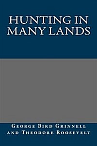 Hunting in Many Lands (Paperback)