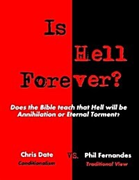 Is Hell Forever?: Does the Bible Teach That Hell Will Be Annihilation or Eternal Torment? (Paperback)