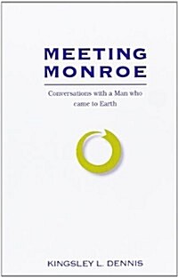 Meeting Monroe: Conversations with a Man Who Came to Earth (Paperback)