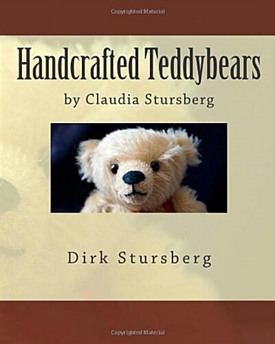 Handcrafted Teddybears: by Claudia Stursberg (Paperback, 1st)