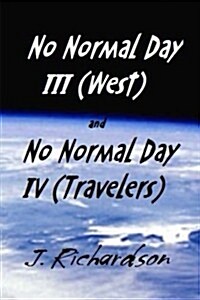 No Normal Day III (West) and No Normal Day IV (Travelers) (Paperback)