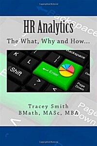 HR Analytics: The What, Why and How... (Paperback)