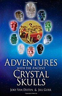 Adventures with the Ancient Crystal Skulls (Paperback)