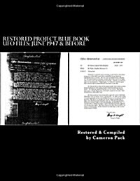 Restored Project Blue Book UFO Files: June 1947 & Before (Paperback)