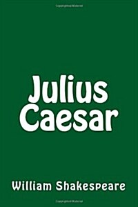 Julius Caesar by William Shakespeare (Paperback)