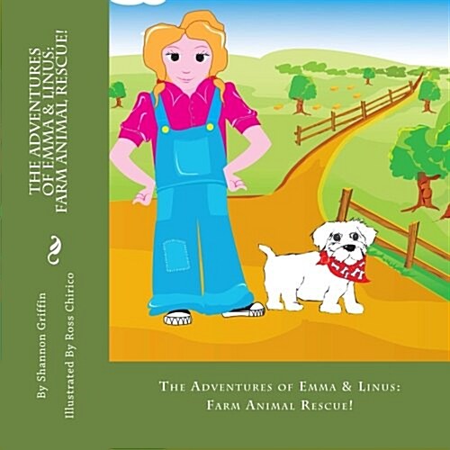 The Adventures of Emma & Linus: Farm Animal Rescue! (Paperback)