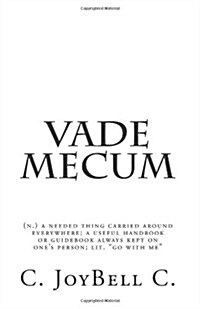 Vade Mecum: (n.) a needed thing carried around everywhere; a useful handbook or guidebook always kept on ones person; lit. go wi (Paperback)