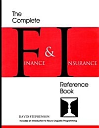 The Complete Finance & Insurance Reference Book: ... Includes an Introduction to Neuro-Linguistic Programming (Paperback)