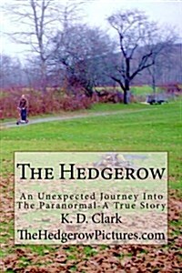 The Hedgerow: An Unexpected Journey Into the Paranormal (Paperback)