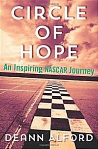 Circle of Hope: An Inspiring NASCAR Journey (Paperback)