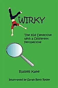 Kwirky: The Kid Detective with a Different Perspective (Paperback)