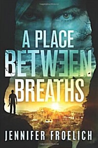 A Place Between Breaths (Paperback)