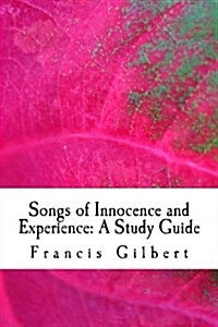 Songs of Innocence and Experience: A Study Guide (Paperback)
