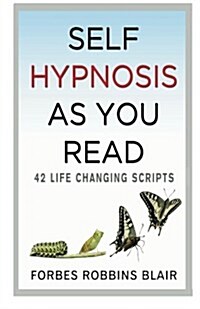 Self Hypnosis as You Read: 42 Life-Changing Scripts! (Paperback)