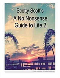 Scotty Scotts A No Nonsense Guide To Life 2 (Paperback)