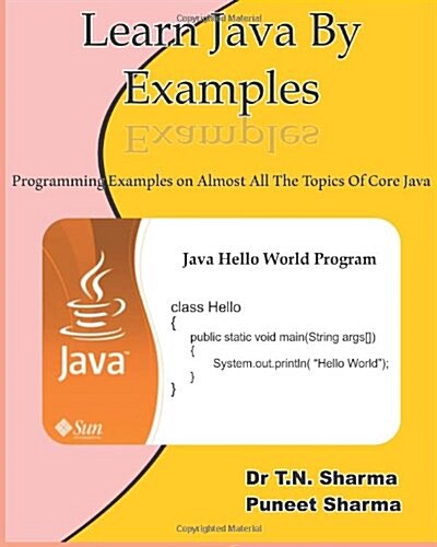 Learn Java by Examples: Exaples on Almost All the Topics of Core Java (Paperback)