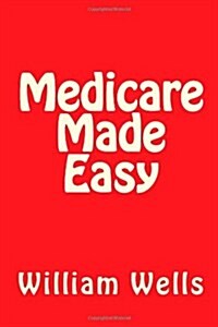 Medicare Made Easy (Paperback)