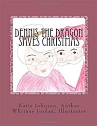 Dennis the Dragon Saves Christmas (Paperback)