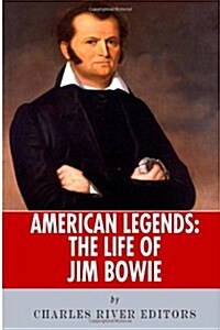 American Legends: The Life of Jim Bowie (Paperback)