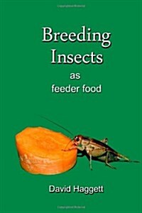 Breeding Insects As Feeder Food (Paperback)