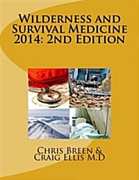 Wilderness and Survival Medicine 2014: 2nd Edition (Paperback)