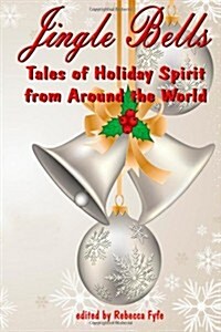 Jingle Bells: Tales of Holiday Spirit from Around the World (Expanded Edition)) (Paperback)