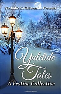 Yuletide Tales: A Festive Collective (Paperback)