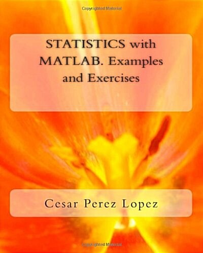 Statistics with MATLAB. Examples and Exercises (Paperback)