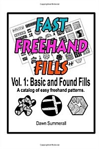 Fast FreeHand Fills: Vol. 1 Basic and Found Fills (Paperback)