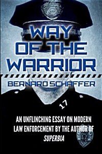 Way of the Warrior: The Philosophy of Law Enforcement (Paperback)