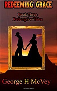 Redeeming Grace: Redemption Tales Book Three (Paperback)