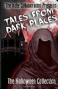 Tales from Dark Places: The Halloween Collection (Paperback)