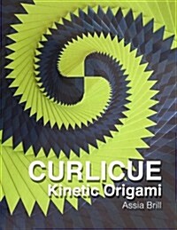 Curlicue: Kinetic Origami (Paperback)