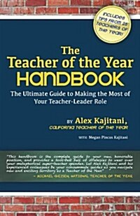 The Teacher of the Year Handbook: The Ultimate Guide to Making the Most of Your Teacher-Leader Role (Paperback)