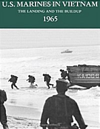 U.S. Marines in Vietnam: The Landing and the Buildup - 1965 (Paperback)