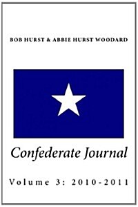 Confederate Journal: Volume 3 2010-2011 (Paperback)