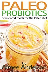 Paleo Probiotics (Paperback)